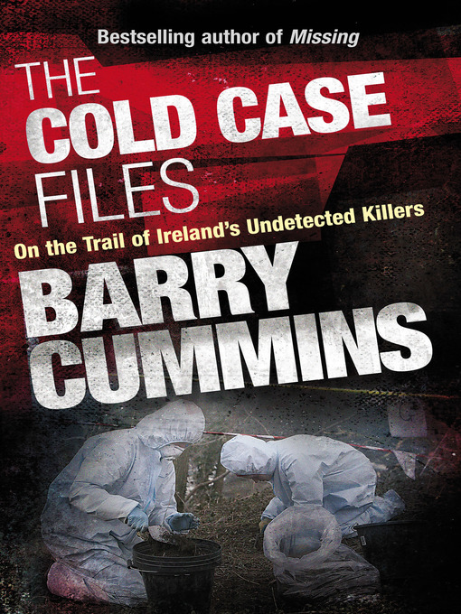 Title details for The Cold Case Files by Barry   Cummins - Available